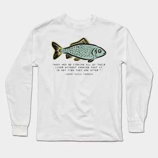 Fishing Gift Thoreau Inspirational Quote Long Sleeve T-Shirt